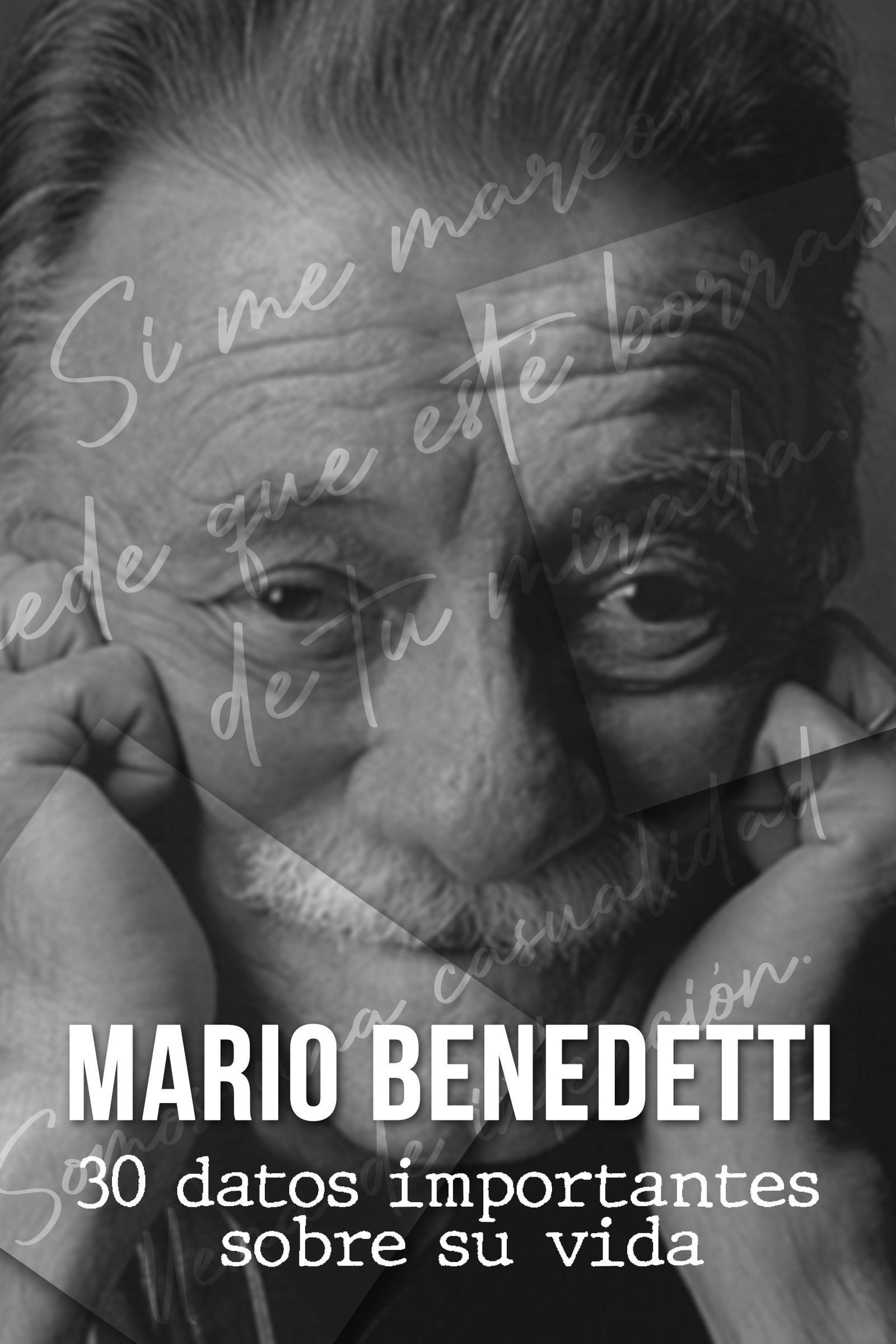 Mario Benedetti (Biografía): 30 Datos Importantes Sobre Su Vida